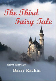 Title: The Third Fairy Tale, Author: Barry Rachin