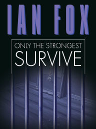 Title: Only the Strongest Survive, Author: Ian Fox