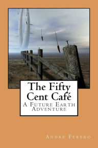 Title: The Fifty Cent Café, Author: André Ferero