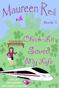 Title: Chick-Lit Saved My Life, Author: Maureen Reil