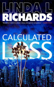 Title: Calculated Loss, Author: Linda L. Richards