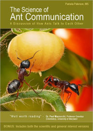 Title: The Science of Ant Communication: A Discussion of How Ants Talk to Each Other, Author: Pamela Paterson
