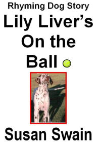 Title: Lily Liver's On the Ball, Author: Susan Swain