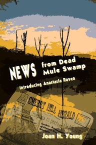 Title: News from Dead Mule Swamp, Author: Joan H. Young