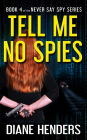 Tell Me No Spies