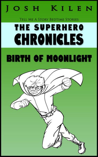 The Superhero Chronicles: Birth of Moonlight