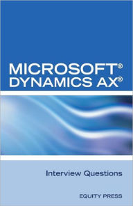 Title: Microsoft Dynamics AX Interview Questions: Unofficial Microsoft Dynamics AX Axapta Certification Review, Author: Equity Press