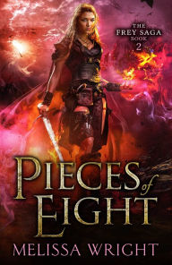Title: The Frey Saga Book II: Pieces of Eight, Author: Melissa Wright