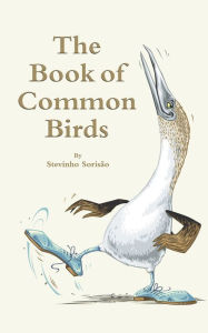 Title: The Book of Common Birds, Author: Stevinho Sorisão