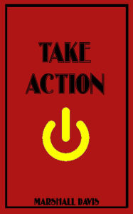 Title: Take Action, Author: Marshall Davis