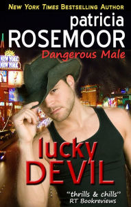 Title: Lucky Devil (Dangerous Male 2), Author: Patricia Rosemoor