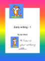 Early Writing -1 (Teach Children to Write, #3)