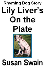 Title: Lily Liver's On the Plate, Author: Susan Swain
