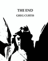 Title: The End, Author: Greg Curtis