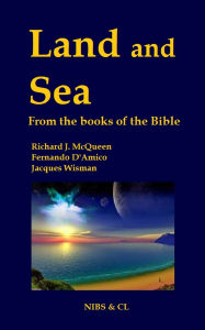 Title: Land and Sea: From the books of the Bible, Author: Richard J. McQueen