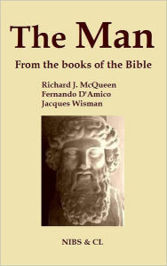 Title: The Man: From the books of the Bible, Author: Richard J. McQueen