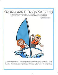 Title: So You Want To Go Sailing, Author: Leon Bausch