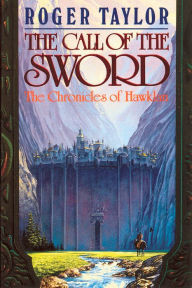 Title: The Call of the Sword [Chronicles of Hawklan #1], Author: Roger Taylor