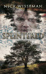 Title: Splintered: A Short Story, Author: Nick Wisseman