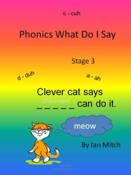 Title: Phonics what do I say (Clever Cat Phonics, #14), Author: Ian Mitch