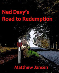 Title: Ned Davy's Road to Redemption, Author: Matthew Jansen