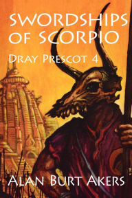 Title: Swordships of Scorpio [Dray Prescot #4], Author: Alan Burt Akers