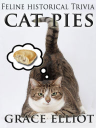 Title: Cat Pies: feline historical trivia., Author: Grace Elliot