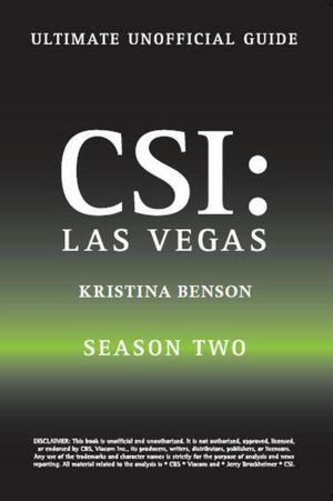 Crime Scene Investigation: CSI The Unauthorized Guide to the CBS Hit show CSI Las Vegas: Season Two