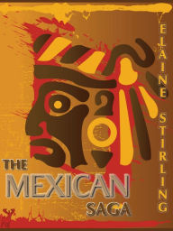 Title: The Mexican Saga: a poetic journey through the 20-count, Author: Elaine Stirling