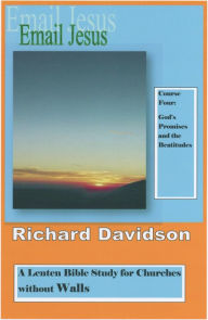 Title: Email Jesus: Course 4: God's Promises and the Beatitudes, Author: Richard Davidson