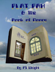 Title: Flat Fax And The Book Of Doors Illustrated, Author: P. S. Wright