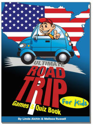 Title: Ultimate Roadtrip Games & Quiz Book For Kids, Author: Melissa Russell