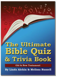 Title: The Ultimate Bible Quiz and Trivia Book: Old & New Testament, Author: Melissa Russell