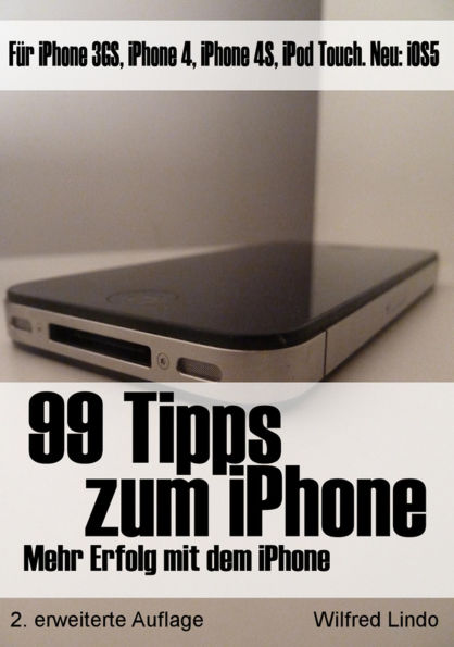 99 Tipps zum iPhone - Fur mehr Erfolg mit dem iPhone