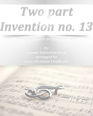 Title: Two part Invention no. 13 Pure sheet music for flute and cello by Johann Sebastian Bach arranged by Lars Christian Lundholm, Author: Pure Sheet Music