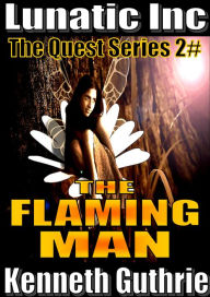 Title: The Flaming Man (Quest Fantasy Series #2), Author: Kenneth Guthrie