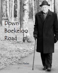 Title: Down Boekeloo Road, Author: Don Phelan