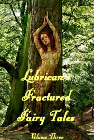Title: Lubrican's Fractured Fairy Tales: Volume Three, Author: Robert Lubrican