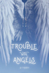 Title: Trouble with Angels, Author: S E Holmes
