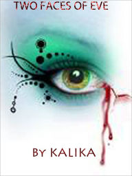 Title: Two Faces of Eve, Author: Kalika