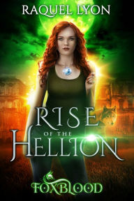 Title: Foxblood #2: Rise of the Hellion, Author: Raquel Lyon