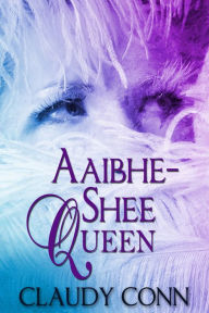 Title: Aaibhe Shee Queen, Author: Claudy Conn