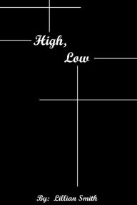 Title: High, Low, Author: Lillian Smith