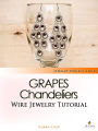 Wire Jewelry Tutorial: Grapes Chandelier Earrings