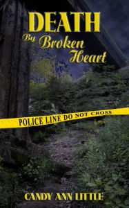 Title: Death by Broken Heart, Author: Candy Ann Little