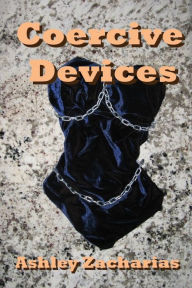 Title: Coercive Devices, Author: Ashley Zacharias