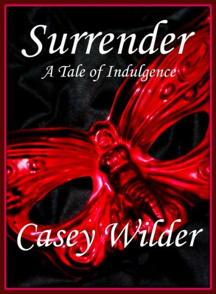 Surrender: A Tale of Indulgence