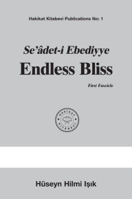 Title: Seâdet-i Ebediyye Endless Bliss First Fascicle, Author: Hüseyn Hilmi Isik