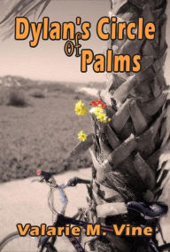 Title: Dylan's Circle of Palms, Author: Valarie Vine