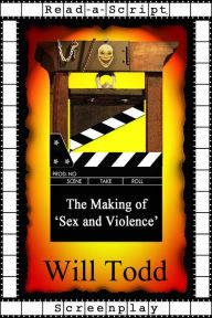 Title: The Making of 'Sex and Violence', Author: Will Todd